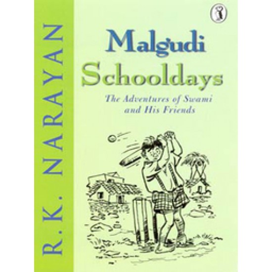Malgudi Schooldays The Adventures Of Swami And His Friends by R.K Narayan