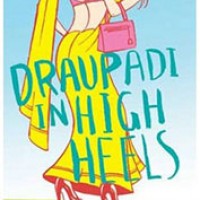 Draupadi In High Heels by Aditi Kotwal Draupadi In High Heels by Aditi Kotwal