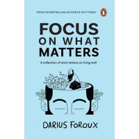 Focus on What Matters by Darius Foroux Focus on What Matters by Darius Foroux