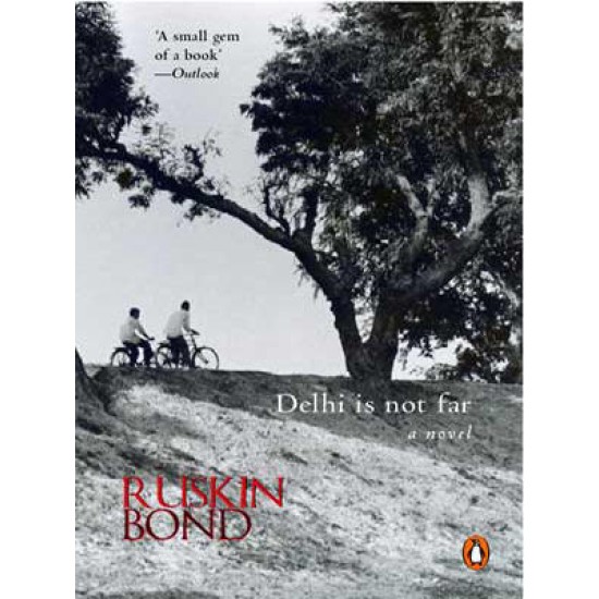 Delhi Is Not Far Edition-New edition edition by Ruskin Bond