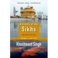 A History of the Sikhs, Volume 1: 1469-1839  Oxford India Collection by Khushwant Singh 