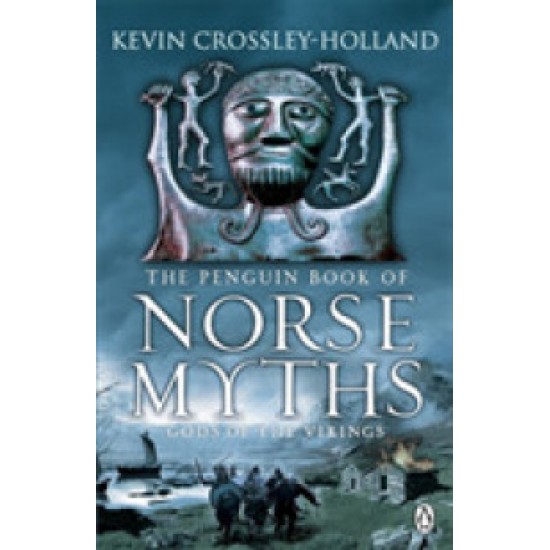 The Penguin Book of Norse Myths: Gods of the Vikings [Paperback] by Crossley-Holland, Kevin