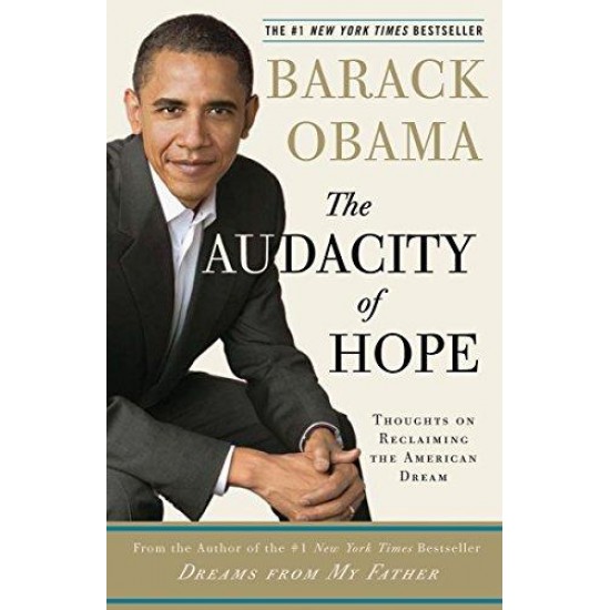 The Audacity of Hope: Thoughts on Reclaiming the American Dream by  Barack Obama