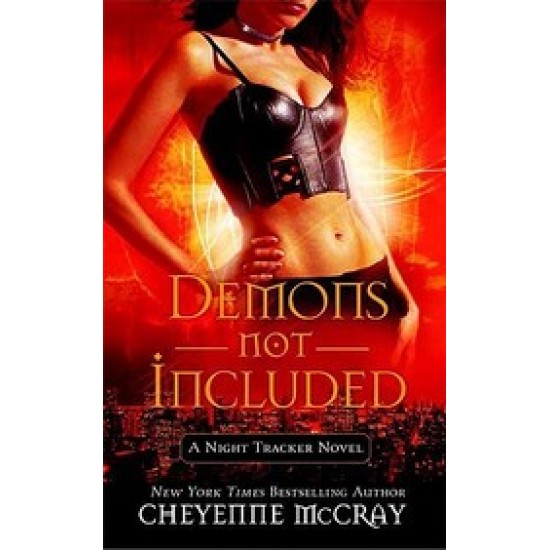 Demons Not Included A Night Tracker Novel by Cheyenne Mccray