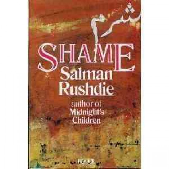 SHAME by  SALMAN RUSHDIE
