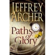 Paths Of Glory Jeffrey Archer Paths Of Glory Jeffrey Archer
