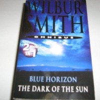 blue horizon and the dark of the sun omnibus by Wilbur Smith