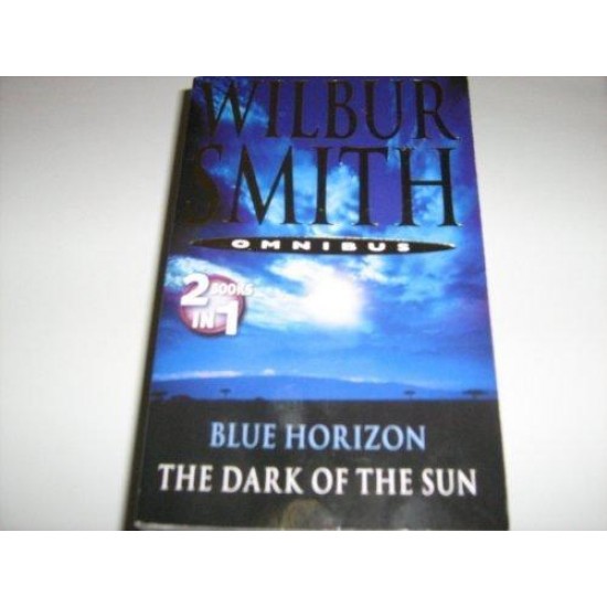 blue horizon and the dark of the sun omnibus by Wilbur Smith