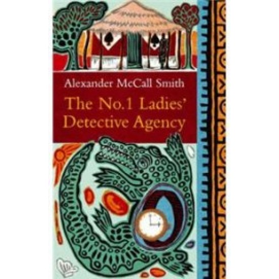 The No. 1 Ladies Detective Agency by Alexander Mccall Smith