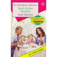 Mail-Order Mother by Kate Denton