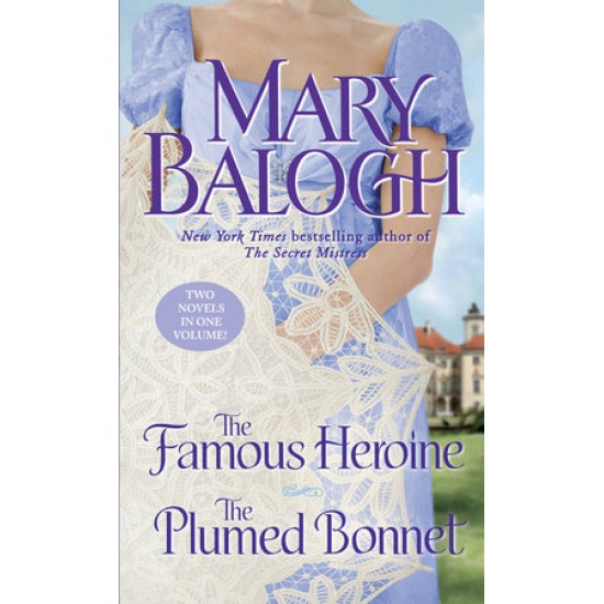 The Famous Heroine The Plumed Bonnet By Mary Balogh