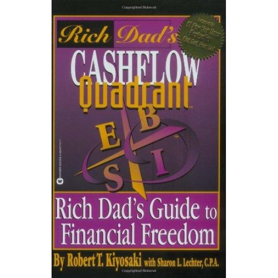 Rich Dad's Cashflow Quadrant: Rich Dad's Guide to Financial Freedom by  Robert T. Kiyosaki; Sharon L. Lechter