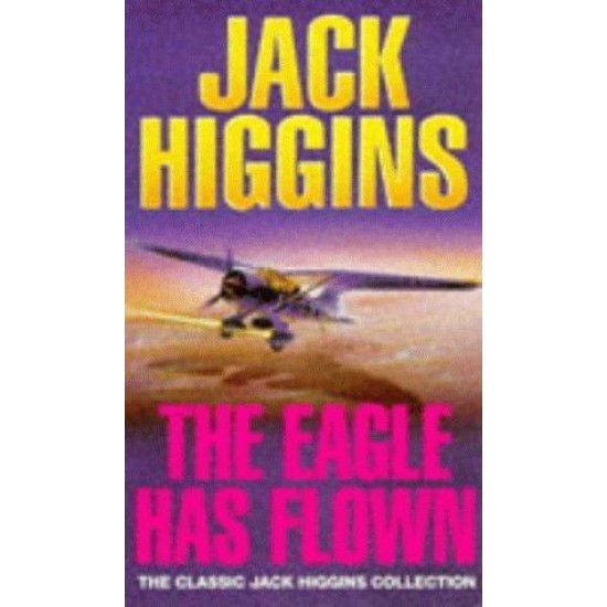 The Eagle Has Flown by Jack Higgins