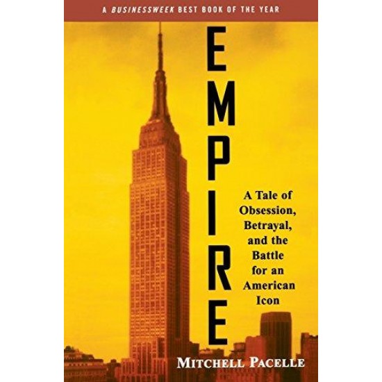 Empire: A Tale of Obsession, Betrayal, and the Battle for an American Icon by Mitchell Pacelle