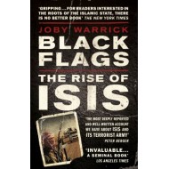 Black Flags: The Rise of ISIS by Joby Warrick Black Flags: The Rise of ISIS by Joby Warrick