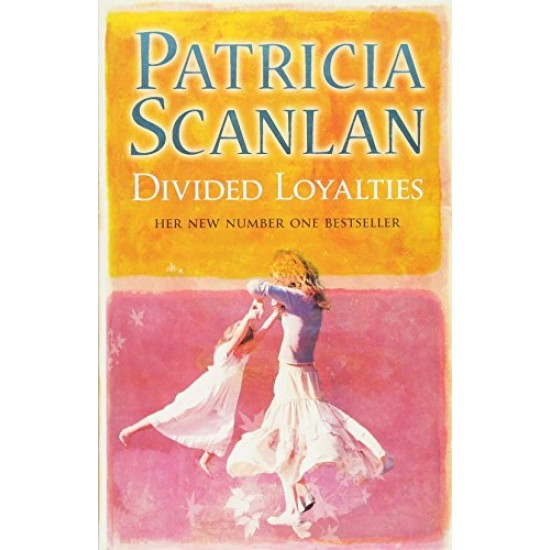 Divided Loyalties by Patricia Scanlan
