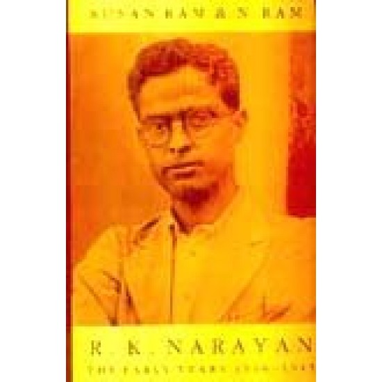 R.K. Narayan the early years 1906-1905 by Susan Ram 
