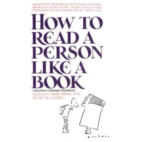 How to Read a Person Like a Book by Gerard I. Nierenberg; Henry H. Calero