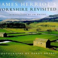 James Herriot's Yorkshire Revisited by  JAMES HERRIOT