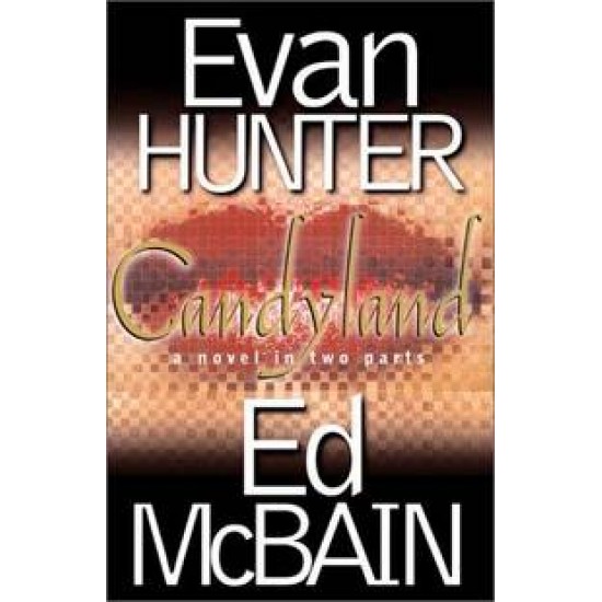 Candyland: A Novel In Two Parts by  Ed McBain, Evan Hunter