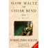 Slow Waltz in Cedar Bend by Robert James Waller