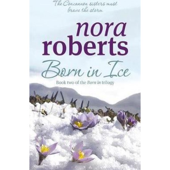 Born In Ice : Number 2 in series by Nora Roberts