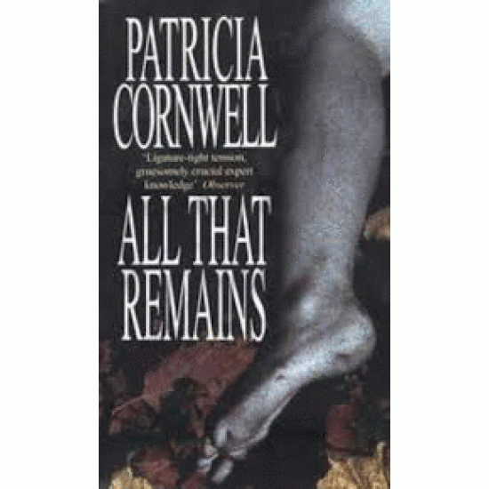 ALL THAT REMAINS by PATRICIA CORNWELL