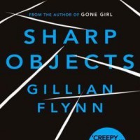 Sharp Objects by gillian-flynn Sharp Objects by gillian-flynn