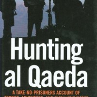 Hunting al Qaeda  A Take-No-Prisoners Account of Terror, Adventure, and Disillusionment by Anonymous