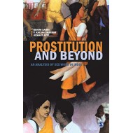 Prostitution and Beyond  An Analysis of Sex Workers in India by Rohini Sahni