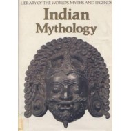 Indian Mythology (Library of the World's Myths and Legends) Indian Mythology (Library of the World's Myths and Legends)