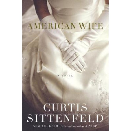 American Wife by Curtis Sittenfeld