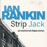 Strip Jack An Inspector Rebus Novel by Ian Rankin Strip Jack An Inspector Rebus Novel by Ian Rankin