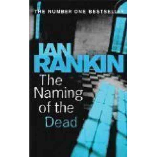 The Naming of the Dead by IAN Rankin The Naming of the Dead by IAN Rankin