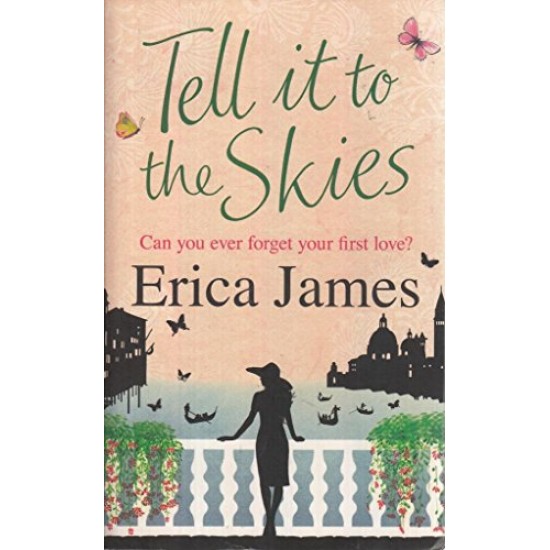 Tell it to the Skies by Erica James