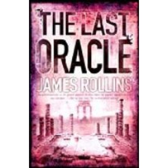 THE LAST ORACLE (EN PAPEL)  JAMES ROLLINS 