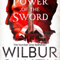 POWER OF THE SWORD by WILBUR SMITH POWER OF THE SWORD by WILBUR SMITH