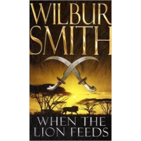 When the Lion Feeds Wilbur Smith