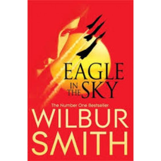 Eagle In The Sky by Wilbur Smith