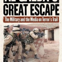 Al Qaeda's Great Escape The Military and the Media on Terror's Trail by Philip Smucker