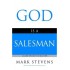 God is a Salesman by Mark Stevens