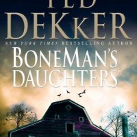 BoneMan's Daughters by Ted Dekker