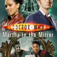 Doctor Who: Martha In The Mirror by Justin Richards