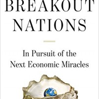 Breakout Nations In Pursuit of the Next Economic Miracle Sharma Ruchir