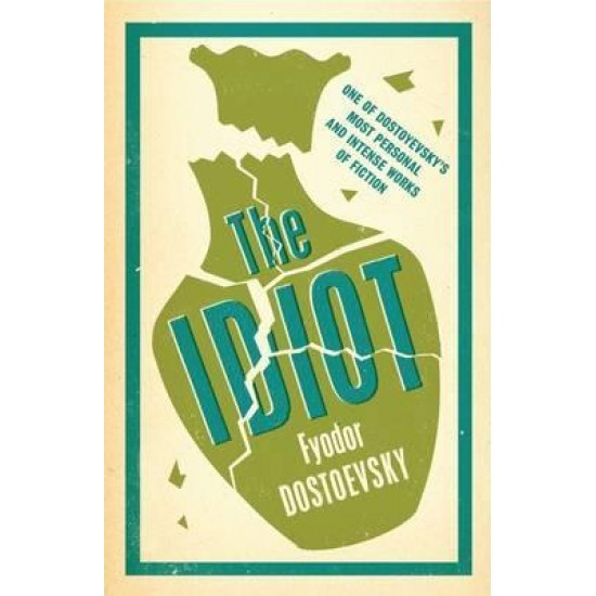 The Idiot by Fyodor Dostoevsky