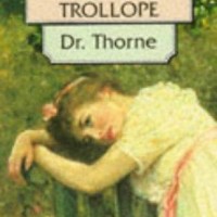 Anthony Tollope by Dr. Thorne 