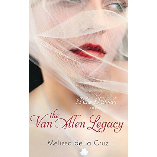 The Van Alen Legacy: A Blue Bloods Novel by Melissa De La Cruz