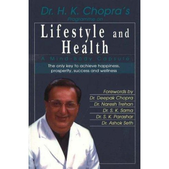 Lifestyle and Health: A Mind-Body Capsule by Dr.H. K. Chopra