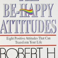 The Be-Happy Attitudes by Robert Harold Schuller The Be-Happy Attitudes by Robert Harold Schuller