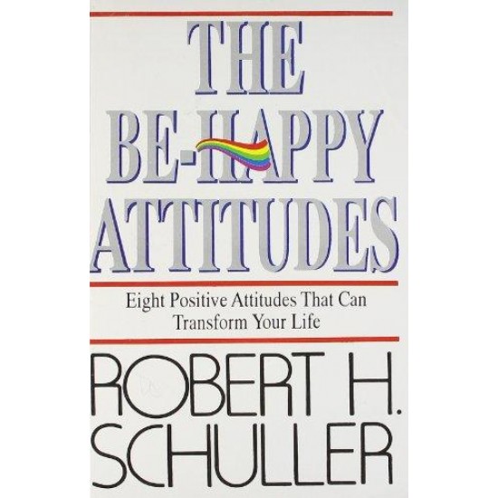The Be-Happy Attitudes by  Robert Harold Schuller